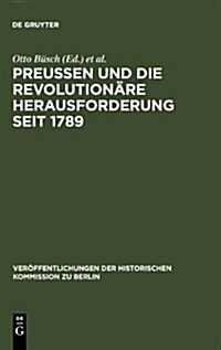 Preu?n Und Die Revolution?e Herausforderung Seit 1789 (Hardcover, Reprint 2011)