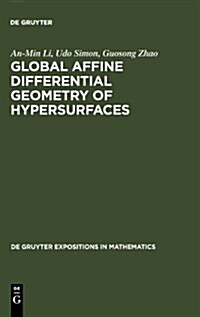 Global Affine Differential Geometry of Hypersurfaces (Hardcover)