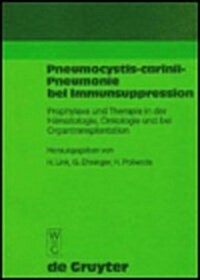 Pneumocystis-Carinii-Pneumonie Bei Immunsuppression: Prophylaxe Und Therapie in Der H?atologie, Onkologie Und Bei Organtransplantation (Hardcover, Reprint 2019)