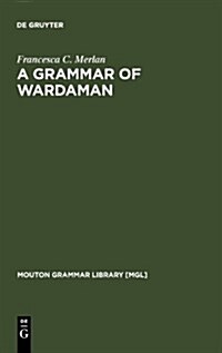 A Grammar of Wardaman (Hardcover)