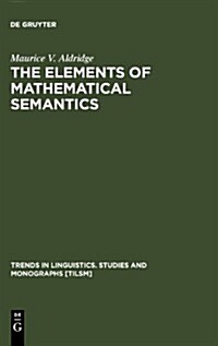 The Elements of Mathematical Semantics (Hardcover)