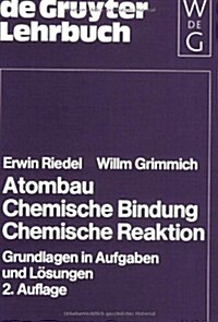 Atombau. Chemische Bindung. Chemische Reaktion: Grundlagen in Aufgaben Und L?ungen (Hardcover, 2, 2. Verb. Aufl.)