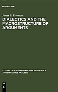 Dialectics and the Macrostructure of Arguments (Hardcover)