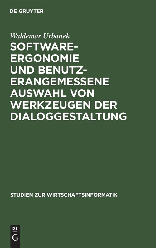 Software-Ergonomie und benutzerangemessene Auswahl von Werkzeugen der Dialoggestaltung (Hardcover, Reprint 2019)
