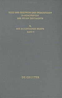 Text Und Textwert Der Griechischen Handschriften Des Neuen Testaments, Band 3, Galaterbrief Bis Philipperbrief (Hardcover, Reprint 2014)