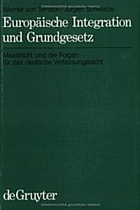 Europ?sche Integration und Grundgesetz (Hardcover, Reprint 2015)