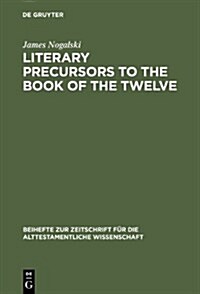 Literary Precursors to the Book of the Twelve (Hardcover)
