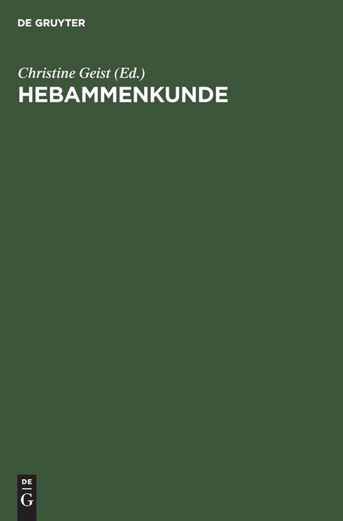 Hebammenkunde: Lehrbuch F? Schwangerschaft, Geburt, Wochenbett Und Beruf (Hardcover, Reprint 2020)