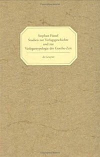 Georg Joachim G?chen, Band 1, Studien zur Verlagsgeschichte und zur Verlegertypologie der Goethe-Zeit (Hardcover, Reprint 2015)