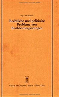 Rechtliche Und Politische Probleme Von Koalitionsregierungen (Hardcover, Reprint 2015)