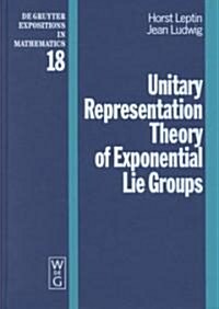 Unitary Representation Theory of Exponential Lie Groups (Hardcover)