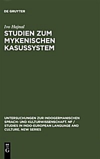 Studien Zum Mykenischen Kasussystem (Hardcover)