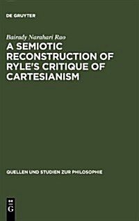 A Semiotic Reconstruction of Ryles Critique of Cartesianism (Hardcover)