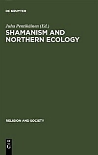 Shamanism and Northern Ecology (Hardcover)