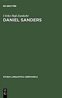 Daniel Sanders: Aufgekl?te Germanistik Im 19. Jahrhundert (Hardcover, Reprint 2013)