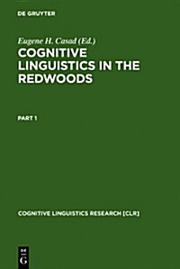 Cognitive Linguistics in the Redwoods (Hardcover, Reprint 2011)