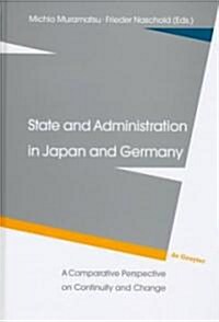 State and Administration in Japan and Germany (Hardcover)