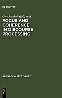 Focus and Coherence in Discourse Processing (Hardcover)