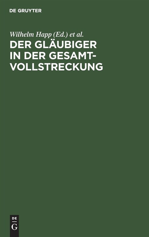 Der Gl?biger in Der Gesamtvollstreckung: Verfahrenserl?terungen Mit Mustern (Hardcover, Reprint 2020)