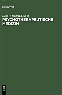 Psychotherapeutische Medizin: Psychoanalyse - Psychosomatik - Psychotherapie. Ein Leitfaden F? Klinik Und Praxis (Hardcover, Reprint 2012)