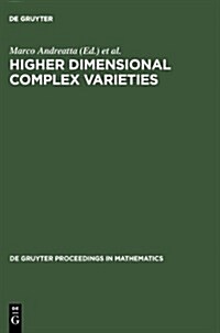 Higher Dimensional Complex Varieties: Proceedings of the International Conference Held in Trento, Italy, June 15 - 24, 1994 (Hardcover, Reprint 2011)