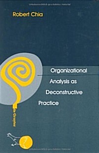 Organizational Analysis as Deconstructive Practice (Hardcover)