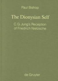 The Dionysian self : C.G. Jung's reception of Friedrich Nietzsche