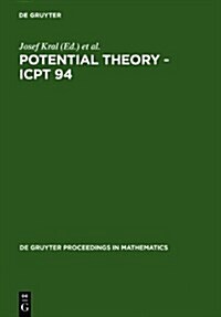 Potential Theory - Icpt 94: Proceedings of the International Conference on Potential Theory Held in Kouty, Czech Republic, August 13-20, 1994 (Hardcover, Reprint 2011)