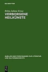Verborgene Heilk Nste: Geschichte Der Frauenmedizin Im Sp Tmittelalter (Hardcover, Reprint 2012)