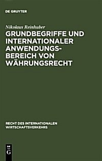 Grundbegriffe und internationaler Anwendungsbereich von W?rungsrecht (Hardcover, Reprint 2011)