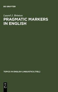 Pragmatic markers in English : grammaticalization and discourse functions