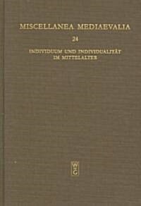 Individuum Und Individualitat Im Mittelalter (Hardcover, Reprint 2010)