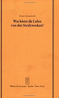 Was Leistet Die Lehre Von Den Strafzwecken? (Hardcover, Reprint 2018)
