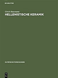 Hellenistische Keramik: Eine Brunnenf Llung N Rdlich Von Bau C Und Reliefkeramik Verschiedener Fundpl Tze in Olympia (Hardcover)