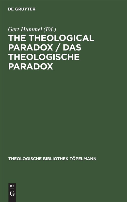 The Theological Paradox / Das Theologische Paradox: Interdisciplinary Reflections on the Centre of Paul Tillichs Thought / Interdisziplin?e Reflexio (Hardcover, Reprint 2020)