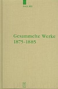 Gesammelte Werke 1875-1885 (Hardcover)