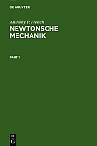 Newtonsche Mechanik: Eine Einf?rung in Die Klassische Mechanik (Hardcover, Reprint 2011)