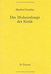 Das Medusenhaupt der Kritik (Hardcover, Reprint 2014)
