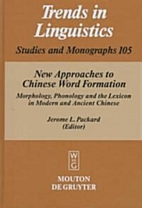 New Approaches to Chinese Word Formation (Hardcover)