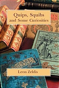 Quips, Squibs and Some Curiosities (Paperback)