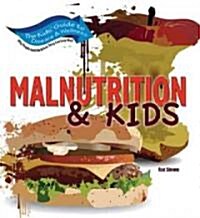 Malnutrition & Kids (Hardcover)