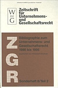 Bibliographie Zum Unternehmens Und Gesellschaftsrecht 1986-1995 (Hardcover)