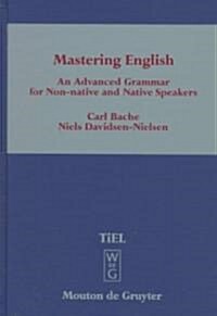 Mastering English: An Advanced Grammar for Non-Native and Native Speakers (Hardcover, Reprint 2010)
