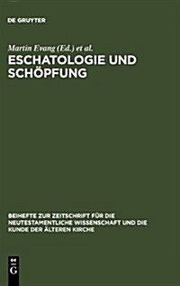 Eschatologie und Sch?fung (Hardcover)