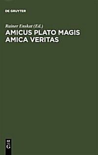 Amicus Plato Magis Amica Veritas (Hardcover)