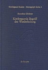 Kierkegaards Begriff der Wiederholung (Hardcover, Reprint 2012)