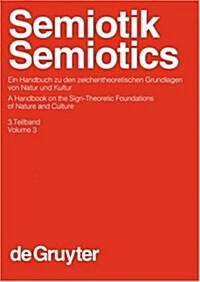 Semiotik / Semiotics Handb?her zur Sprach- und Kommunikationswissenschaft / Handbooks of Linguistics and Communication Science (HSK) Semiotik / Semio (Hardcover, Reprint 2020)