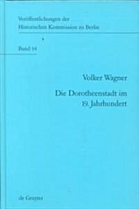 Die Dorotheenstadt im 19. Jahrhundert (Hardcover, Reprint 2015)