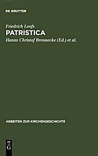 Patristica: Ausgew?lte Aufs?ze Zur Alten Kirche (Hardcover, Reprint 2010)