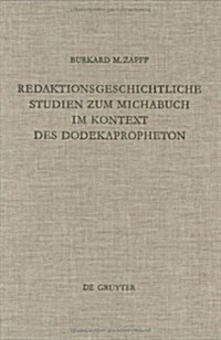 Redaktionsgeschichtliche Studien Zum Michabuch Im Kontext Des Dodekapropheton (Hardcover, Reprint 2014)